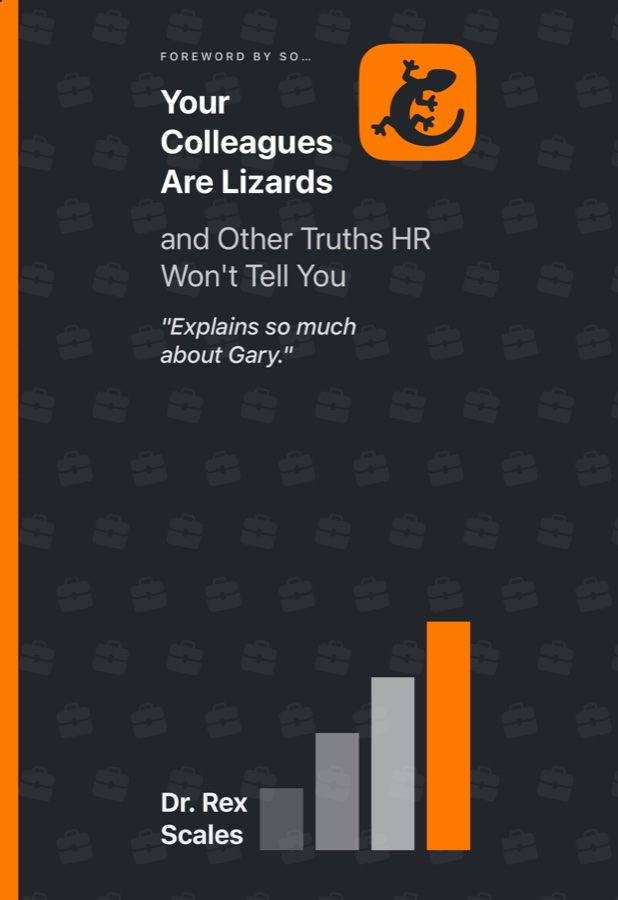 Your Colleagues Are Lizards, and Other Truths HR Won't Tell You