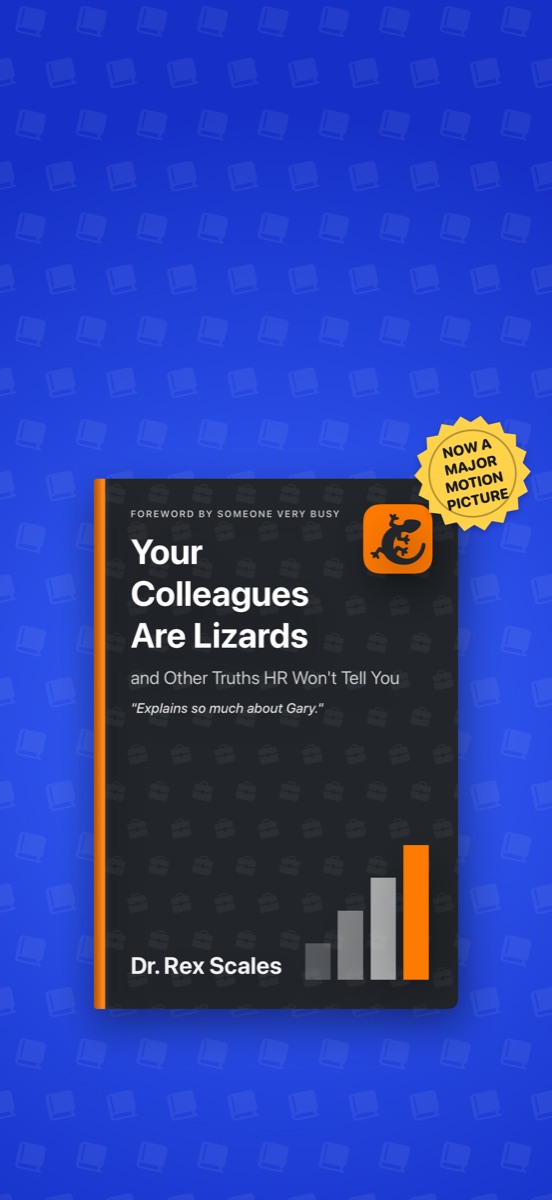 Your Colleagues Are Lizards wallpaper on cobalt with a Now a major motion picture sticker